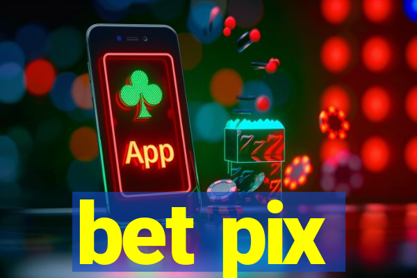 bet pix